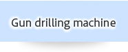  Gun drilling machines, boring & trepanning association machines